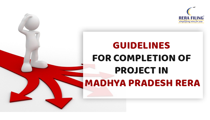 Guidelines for completion of project in Madhya Pradesh RERA
