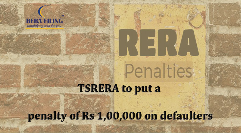 TSRERA to put a penalty of Rs 1,00,000 on defaulters